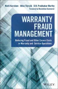 Title: Warranty Fraud Management: Reducing Fraud and Other Excess Costs in Warranty and Service Operations, Author: Matti Kurvinen