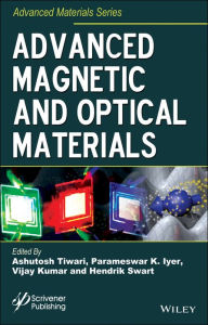Title: Advanced Magnetic and Optical Materials / Edition 1, Author: Ashutosh Tiwari