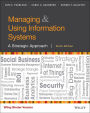 Managing and Using Information Systems: A Strategic Approach / Edition 6