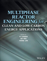 Title: Multiphase Reactor Engineering for Clean and Low-Carbon Energy Applications, Author: Yi Cheng