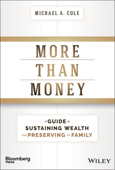 More Than Money: A Guide To Sustaining Wealth and Preserving the Family