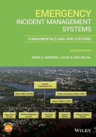 Title: Emergency Incident Management Systems: Fundamentals and Applications / Edition 2, Author: Mark S. Warnick