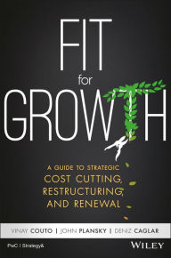 Title: Fit for Growth: A Guide to Strategic Cost Cutting, Restructuring, and Renewal, Author: Vinay Couto
