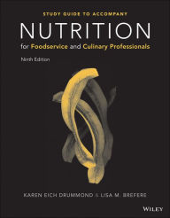 Title: Nutrition for Foodservice and Culinary Professionals, Student Study Guide / Edition 9, Author: Karen E. Drummond