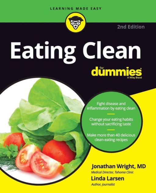 Eating Clean For Dummies by Jonathan Wright, Linda Johnson Larsen
