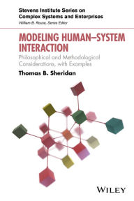 Title: Modeling Human System Interaction: Philosophical and Methodological Considerations, with Examples / Edition 1, Author: Thomas B. Sheridan