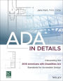 ADA in Details: Interpreting the 2010 Americans with Disabilities Act Standards for Accessible Design