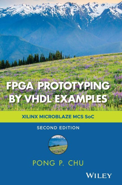 FPGA Prototyping by VHDL Examples: Xilinx MicroBlaze MCS SoC / Edition 2