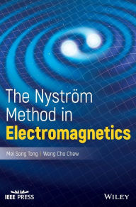 Title: The Nystrom Method in Electromagnetics / Edition 1, Author: Mei Song Tong