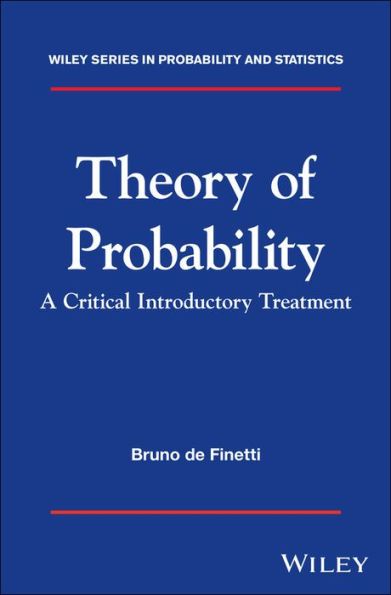 Theory of Probability: A Critical Introductory Treatment