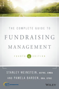 Title: The Complete Guide to Fundraising Management / Edition 4, Author: Stanley Weinstein
