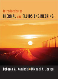 Title: Introduction to Thermal and Fluids Engineering / Edition 1, Author: Deborah A. Kaminski
