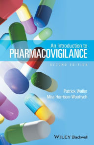 Title: An Introduction to Pharmacovigilance / Edition 2, Author: Patrick Waller