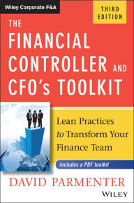 Title: The Financial Controller and CFO's Toolkit: Lean Practices to Transform Your Finance Team, Author: David Parmenter