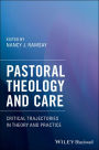 Pastoral Theology and Care: Critical Trajectories in Theory and Practice / Edition 1