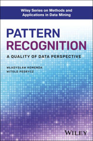 Title: Pattern Recognition: A Quality of Data Perspective / Edition 1, Author: Wladyslaw Homenda