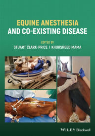 Title: Equine Anesthesia and Co-Existing Disease, Author: Stuart Clark-Price