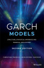 GARCH Models: Structure, Statistical Inference and Financial Applications