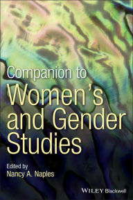 Title: Companion to Women's and Gender Studies / Edition 1, Author: Nancy A. Naples