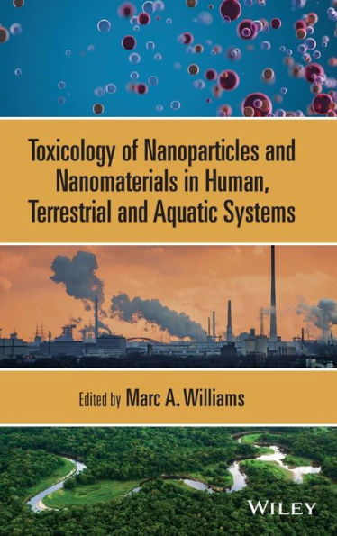 Toxicology of Nanoparticles and Nanomaterials in Human, Terrestrial and Aquatic Systems