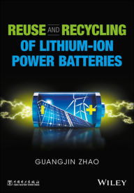 Title: Reuse and Recycling of Lithium-Ion Power Batteries, Author: Guangjin Zhao