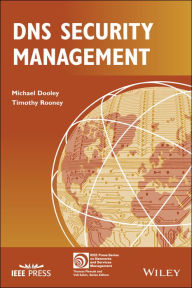 Title: DNS Security Management / Edition 1, Author: Michael Dooley