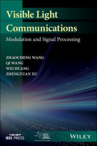Title: Visible Light Communications: Modulation and Signal Processing / Edition 1, Author: Zhaocheng Wang
