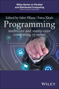 Title: Programming Multicore and Many-core Computing Systems, Author: Sabri Pllana