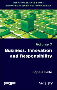 Title: Business, Innovation and Responsibility, Author: Sophie Pellé