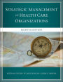 The Strategic Management of Health Care Organizations / Edition 8