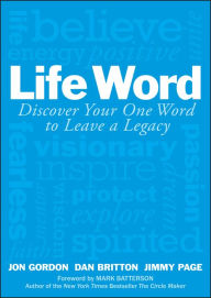 Title: Life Word: Discover Your One Word to Leave a Legacy, Author: Jon Gordon