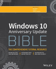 Title: Windows 10 Anniversary Update Bible, Author: Rob Tidrow