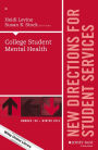 College Student Mental Health: New Directions for Student Services, Number 156