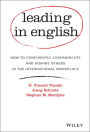 Leading in English: How to Confidently Communicate and Inspire Others in the International Workplace
