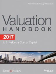 Title: 2017 Valuation Handbook - U.S. Industry Cost of Capital / Edition 1, Author: Roger J. Grabowski