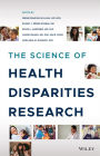 The Science of Health Disparities Research / Edition 1