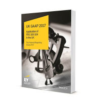 Title: UK GAAP 2017: Generally Accepted Accounting Practice under UK and Irish GAAP, Author: Ernst & Young LLP