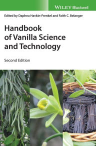 Title: Handbook of Vanilla Science and Technology / Edition 2, Author: Daphna Havkin-Frenkel