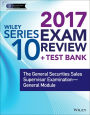 Wiley FINRA Series 10 Exam Review 2017: The General Securities Sales Supervisor Examination -- General Module