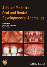 Title: Atlas of Pediatric Oral and Dental Developmental Anomalies / Edition 1, Author: Ghassem Ansari