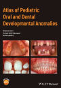 Atlas of Pediatric Oral and Dental Developmental Anomalies / Edition 1