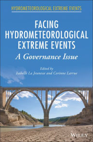 Title: Facing Hydrometeorological Extreme Events: A Governance Issue / Edition 1, Author: Isabelle La Jeunesse