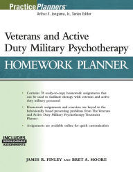 Title: Veterans and Active Duty Military Psychotherapy Homework Planner, (with Download) / Edition 1, Author: James R. Finley