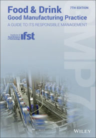 Title: Food and Drink - Good Manufacturing Practice: A Guide to its Responsible Management (GMP7) / Edition 7, Author: Institute of Food Science and Technology