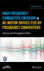 High Frequency Conducted Emission in AC Motor Drives Fed By Frequency Converters: Sources and Propagation Paths