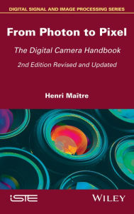 Title: From Photon to Pixel: The Digital Camera Handbook, Author: Henri Maître