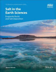 Title: Salt in the Earth Sciences: Evaporite Rocks and Salt Deposition, Author: Webster Mohriak