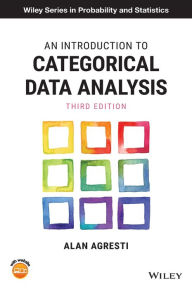 Title: An Introduction to Categorical Data Analysis / Edition 3, Author: Alan Agresti