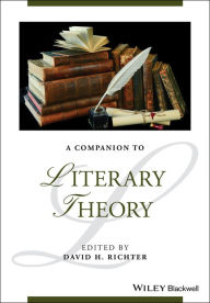 Title: A Companion to Literary Theory / Edition 1, Author: David H. Richter
