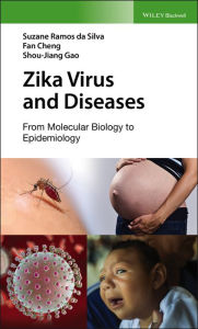 Title: Zika Virus and Diseases: From Molecular Biology to Epidemiology / Edition 1, Author: Suzane R. da Silva
